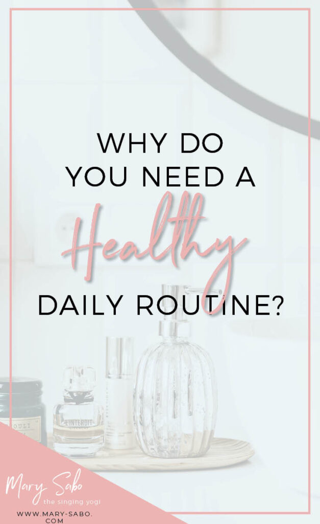 Why Do You Need a Healthy Daily Routine?