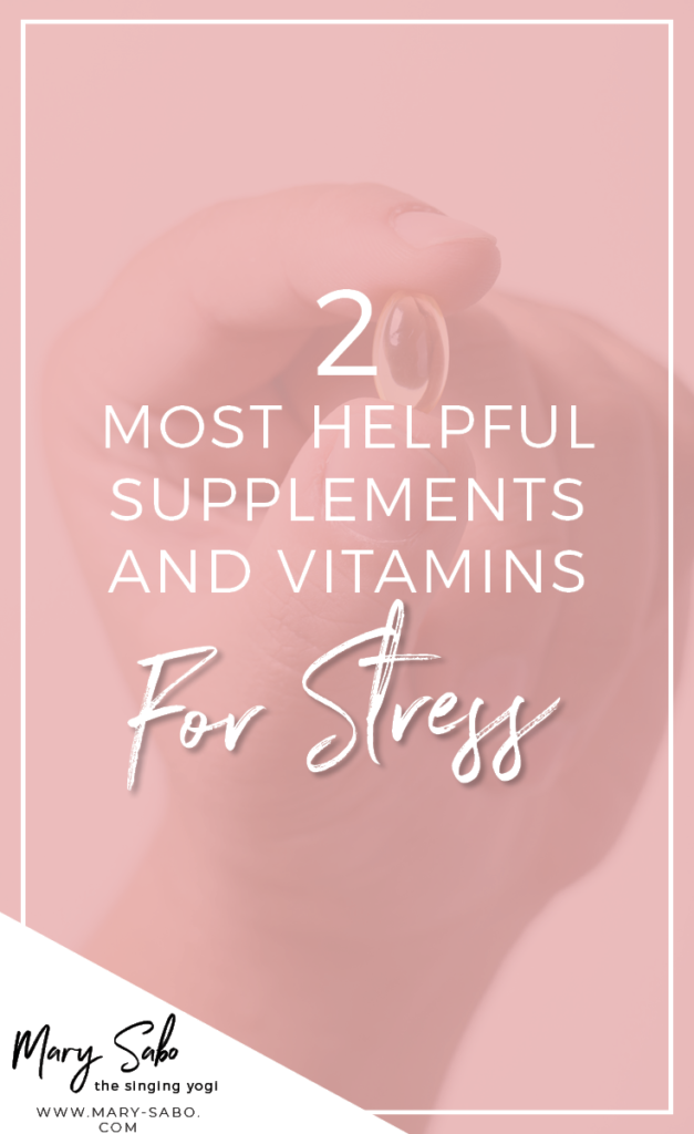 2 Most Helpful Supplements and Vitamins for Stress